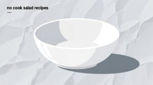 No cook salad recipes science backed prep safety freshness.jpg